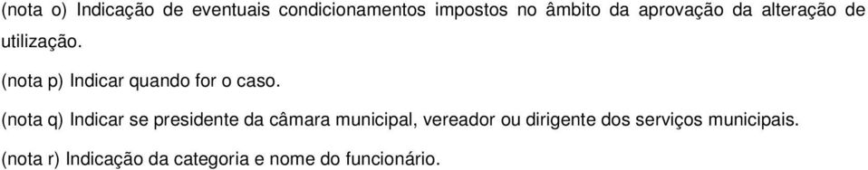 (nota q) Indicar se presidente da câmara municipal, vereador ou dirigente