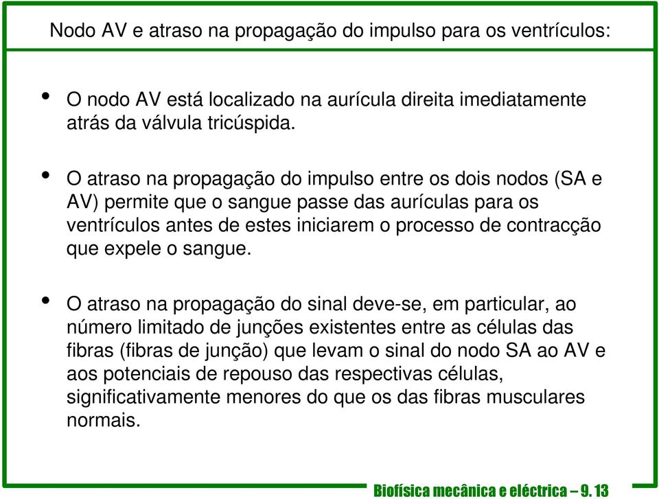 contracção que expele o sangue.