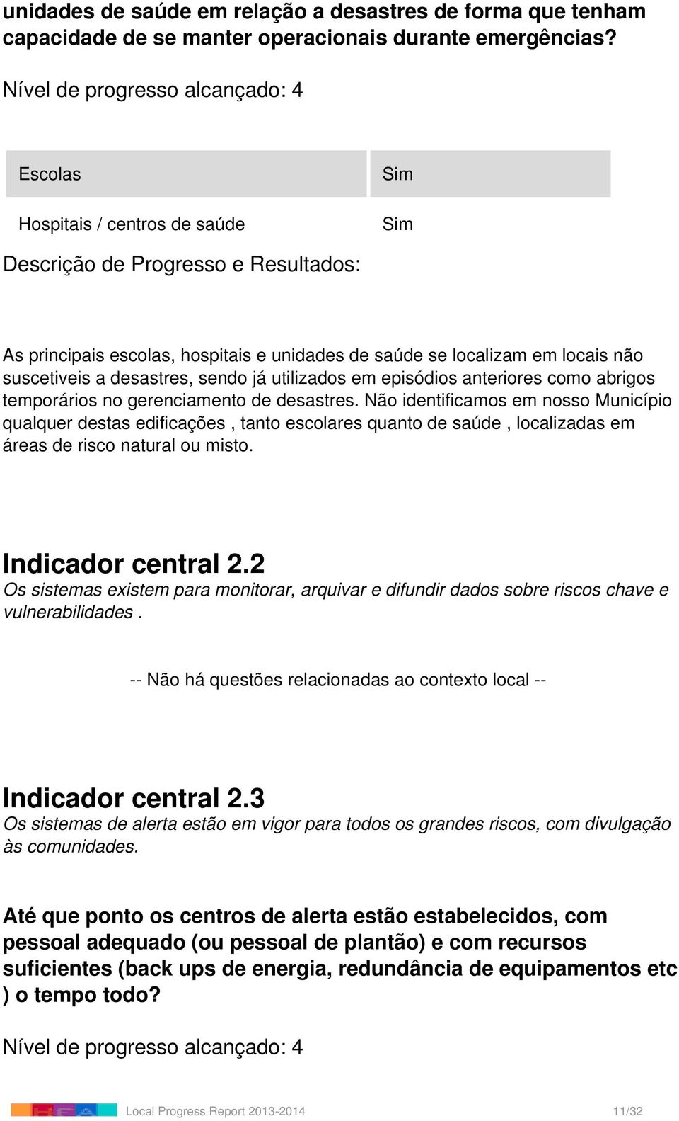 episódios anteriores como abrigos temporários no gerenciamento de desastres.