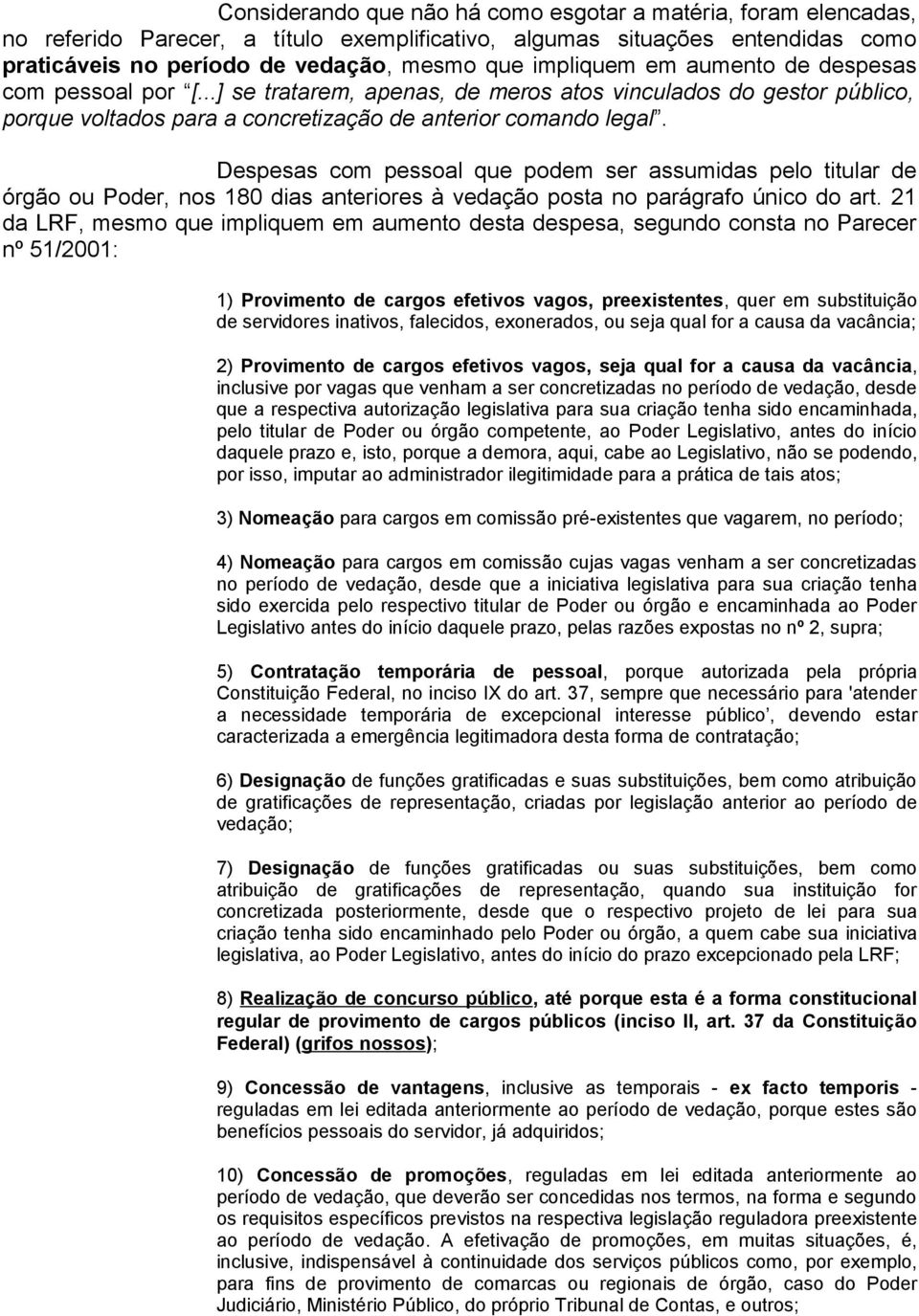 Despesas com pessoal que podem ser assumidas pelo titular de órgão ou Poder, nos 180 dias anteriores à vedação posta no parágrafo único do art.