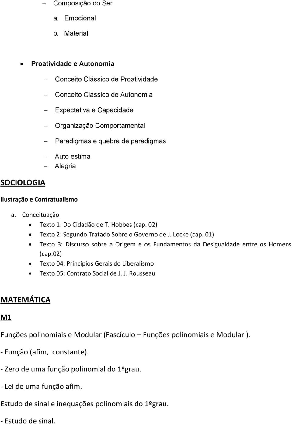 Alegria SOCIOLOGIA Ilustração e Contratualismo a. Conceituação Texto 1: Do Cidadão de T. Hobbes (cap. 02) Texto 2: Segundo Tratado Sobre o Governo de J. Locke (cap.