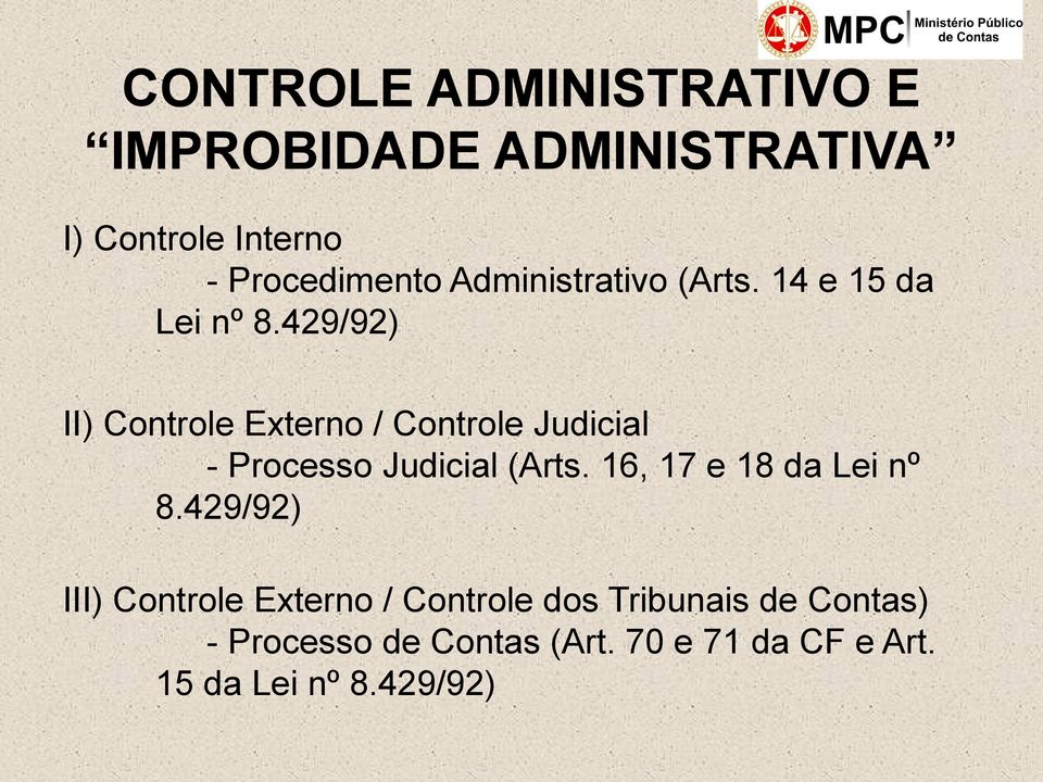 429/92) II) Controle Externo / Controle Judicial - Processo Judicial (Arts.