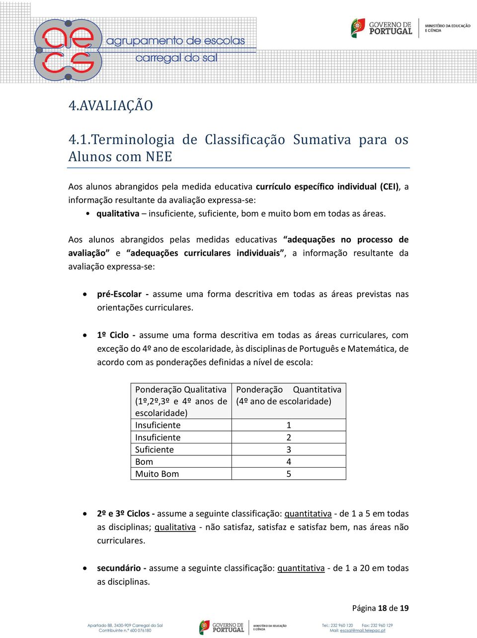 qualitativa insuficiente, suficiente, bom e muito bom em todas as áreas.