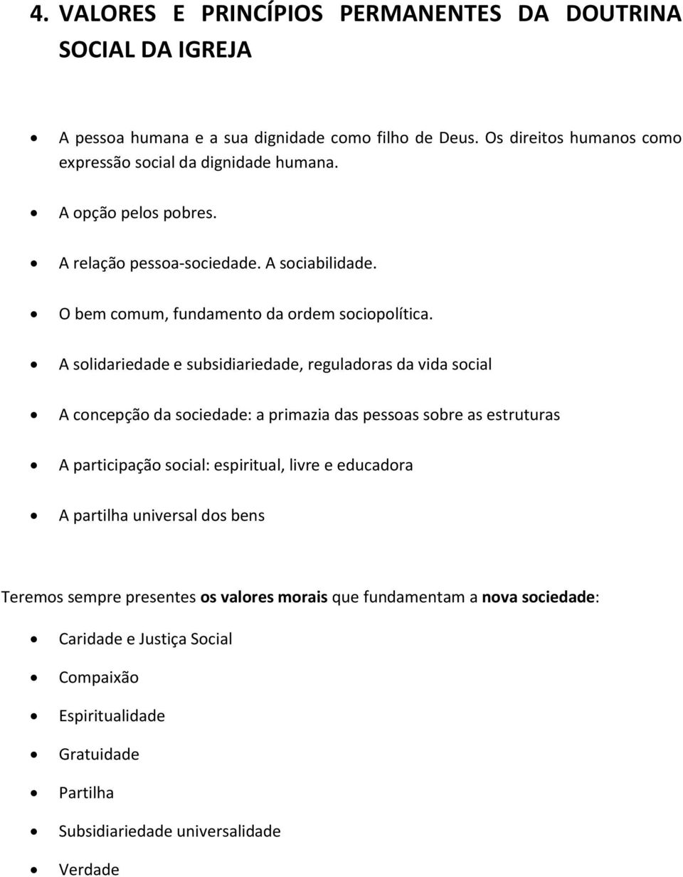 O bem comum, fundamento da ordem sociopolítica.