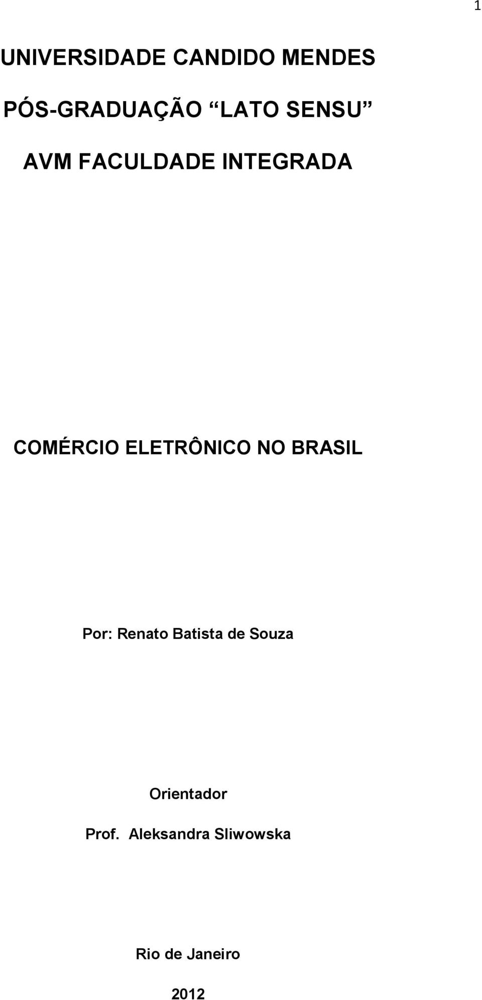 ELETRÔNICO NO BRASIL Por: Renato Batista de