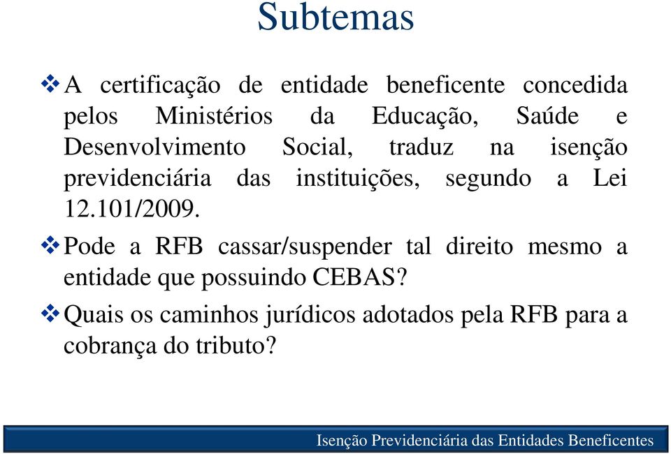 instituições, segundo a Lei 12.101/2009.