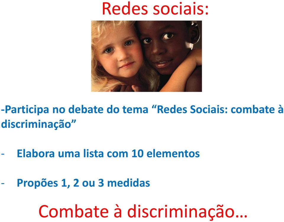 discriminação - Elabora uma lista com 10