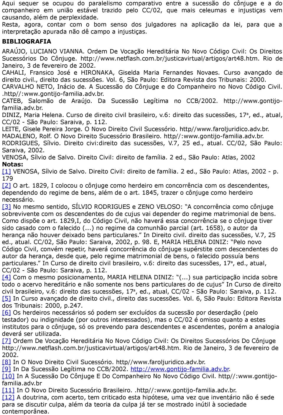 Ordem De Vocação Hereditária No Novo Código Civil: Os Direitos Sucessórios Do Cônjuge. http://www.netflash.com.br/justicavirtual/artigos/art48.htm. Rio de Janeiro, 3 de fevereiro de 2002.