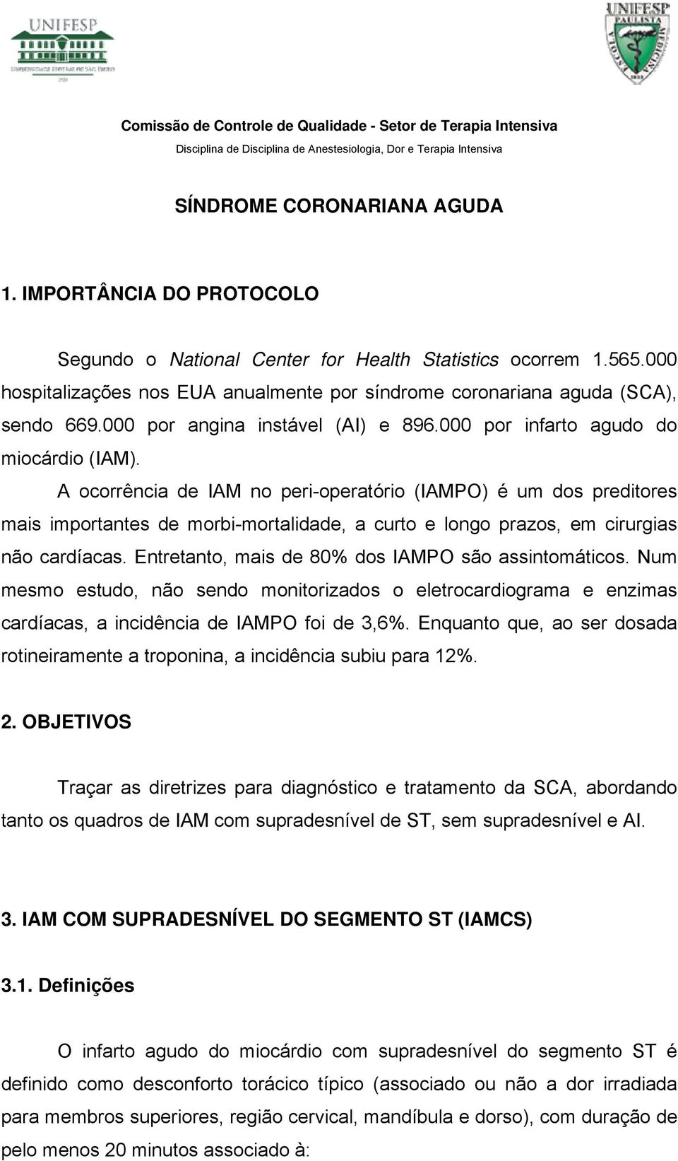 000 por angina instável (AI) e 896.000 por infarto agudo do miocárdio (IAM).