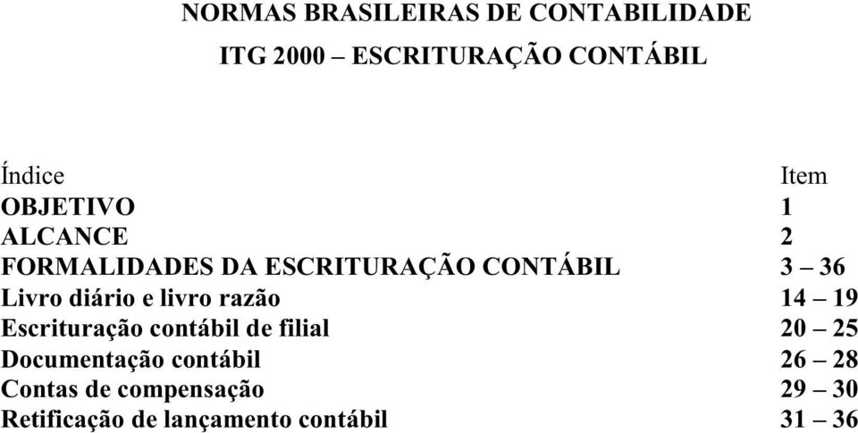 diário e livro razão 14 19 Escrituração contábil de filial 20 25 Documentação