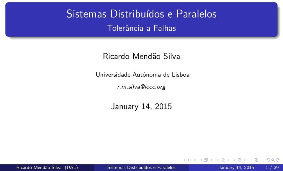 org January 14, 2015 Ricardo Mendão Silva (UAL) Sistemas