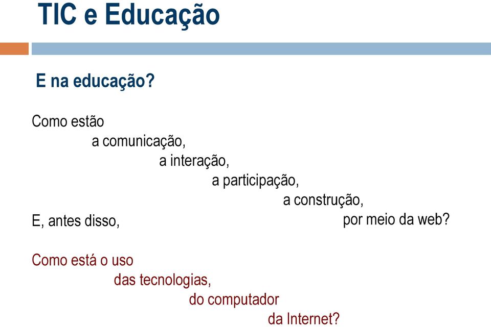 participação, a construção, E, antes disso, por