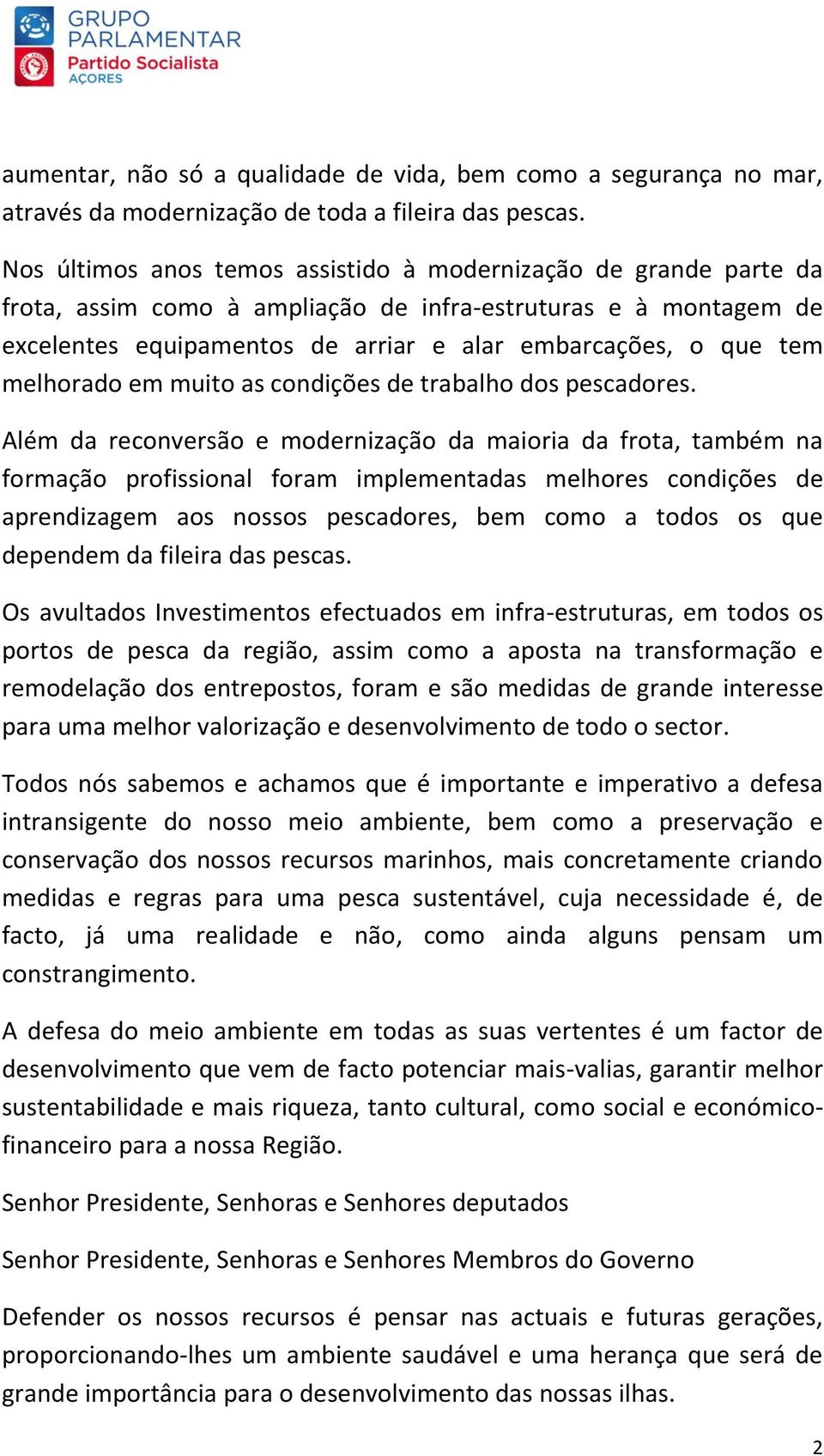 melhorado em muito as condições de trabalho dos pescadores.