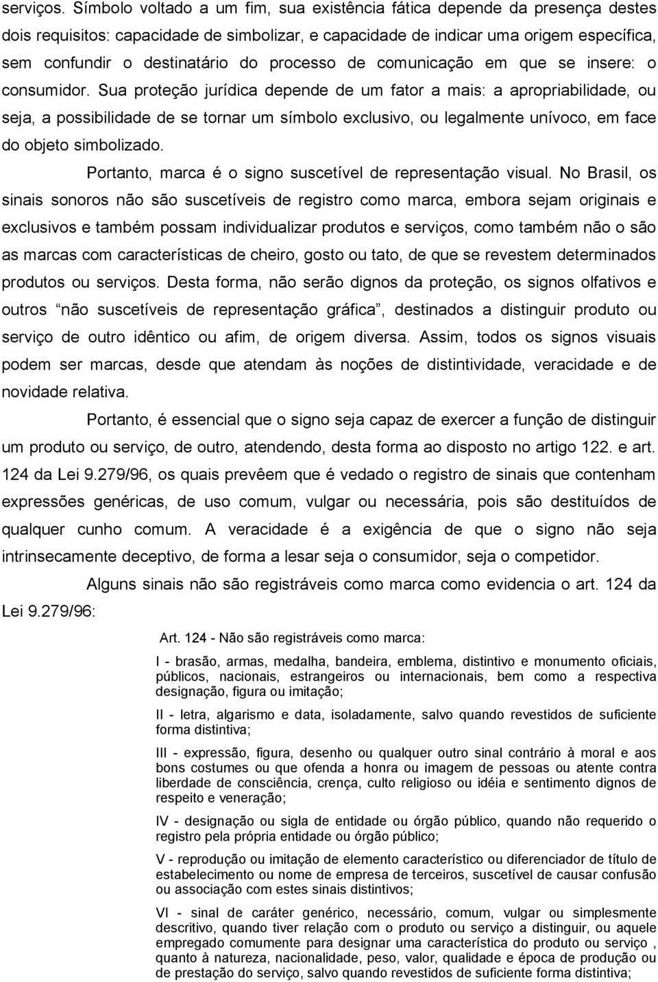 processo de comunicação em que se insere: o consumidor.