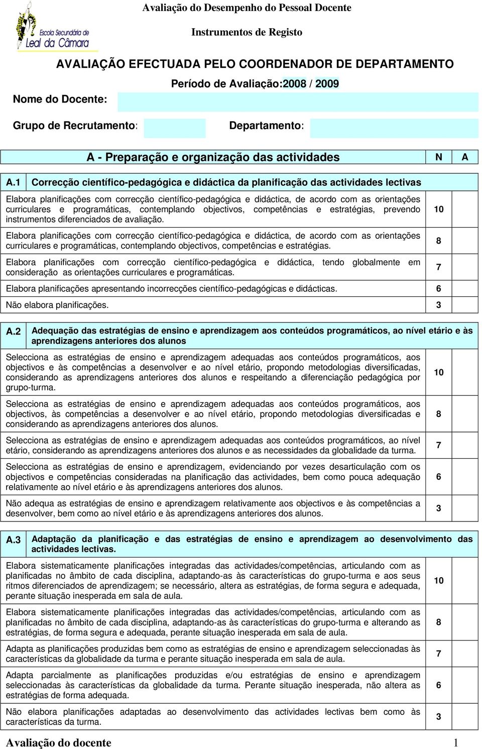 e programáticas, contemplando objectivos, competências e estratégias, prevendo instrumentos diferenciados de avaliação.