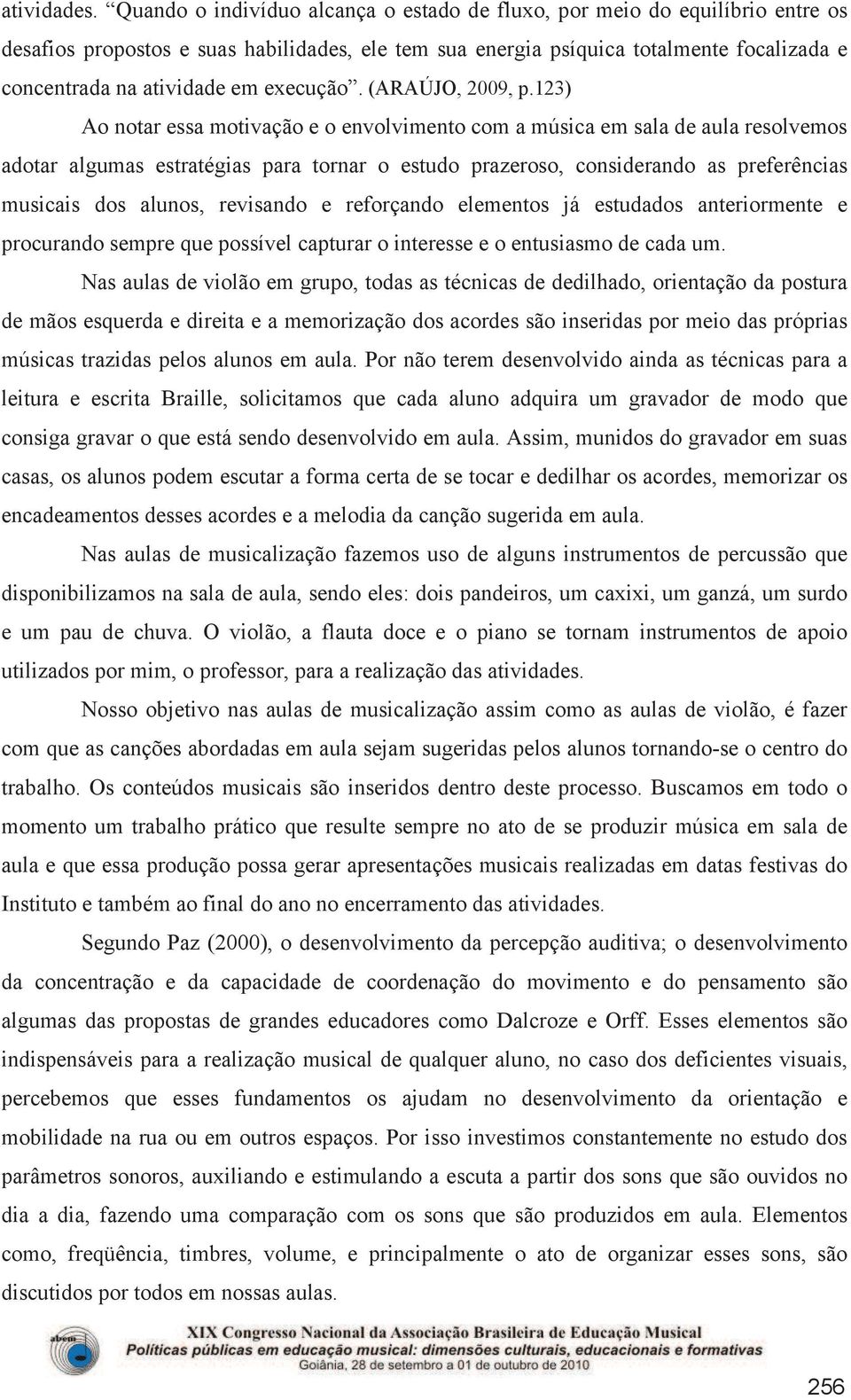 execução. (ARAÚJO, 2009, p.