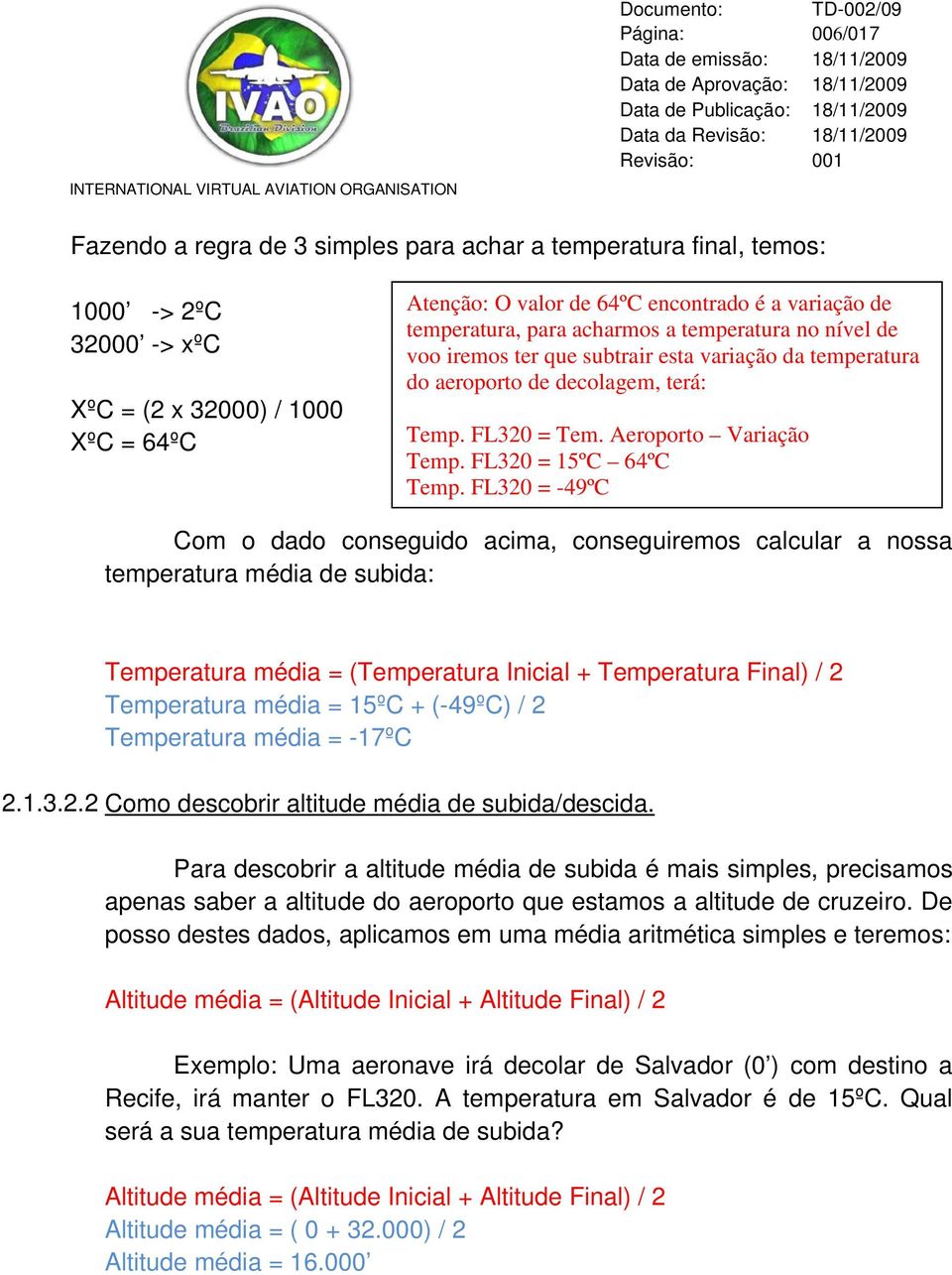 FL320 = 15ºC 64ºC Temp.