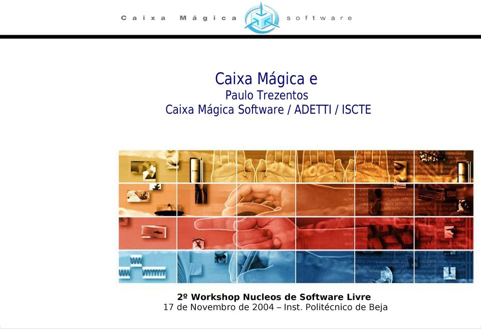 Workshop Nucleos de Software Livre 17