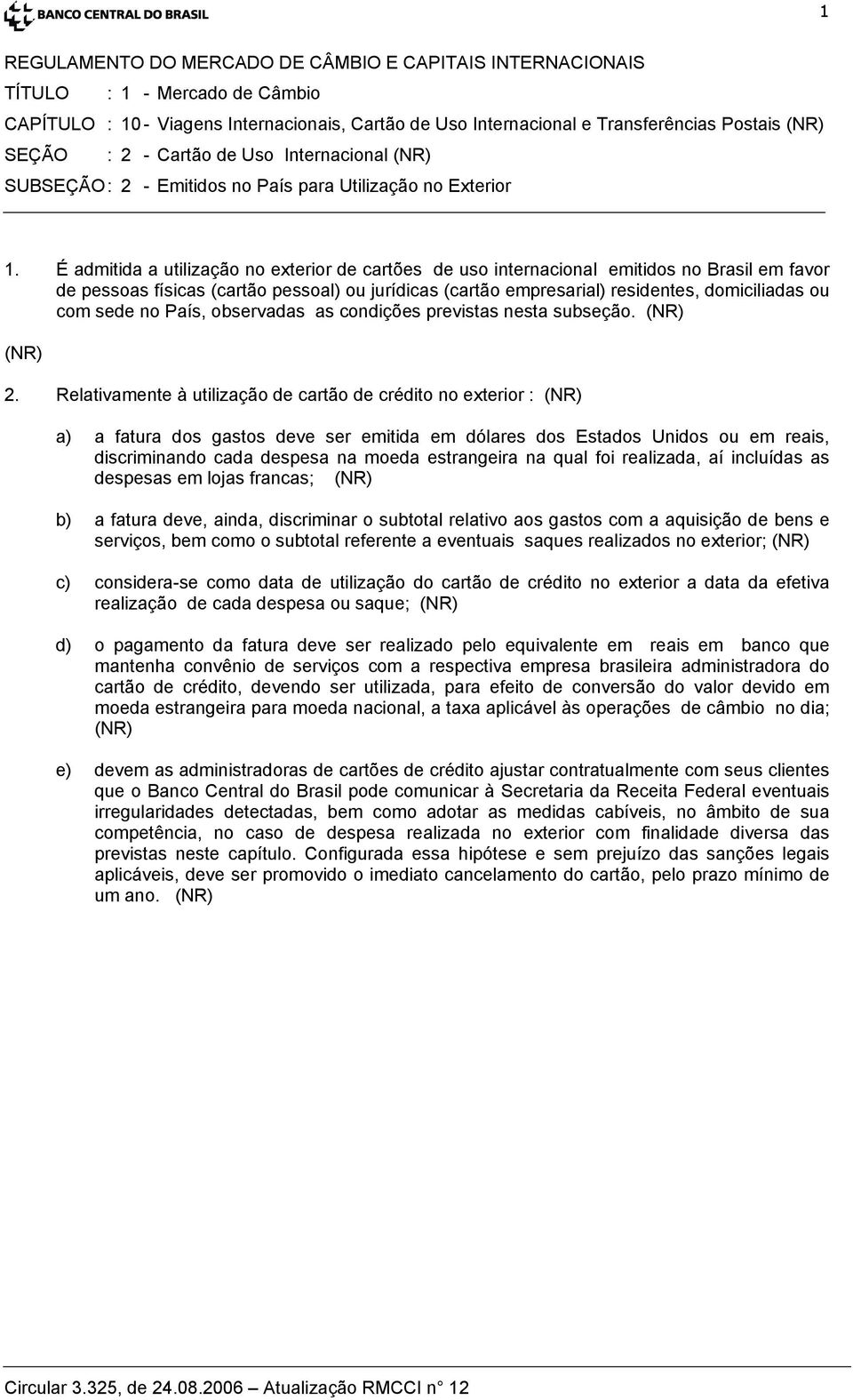 sede no País, observadas as condições previstas nesta subseção. 2.