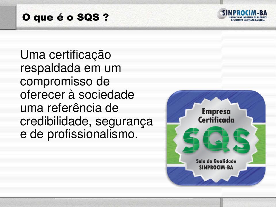 compromisso de oferecer à sociedade