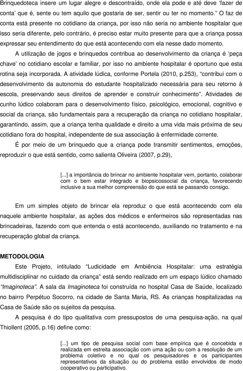 expressar seu entendimento do que está acontecendo com ela nesse dado momento.