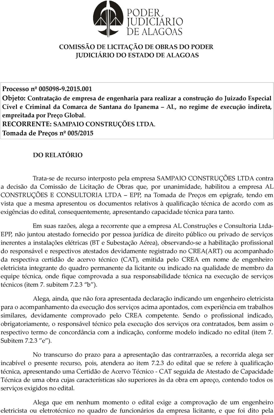 Preço Global. RECORRENTE: SAMPAIO CONSTRUÇÕES LTDA.