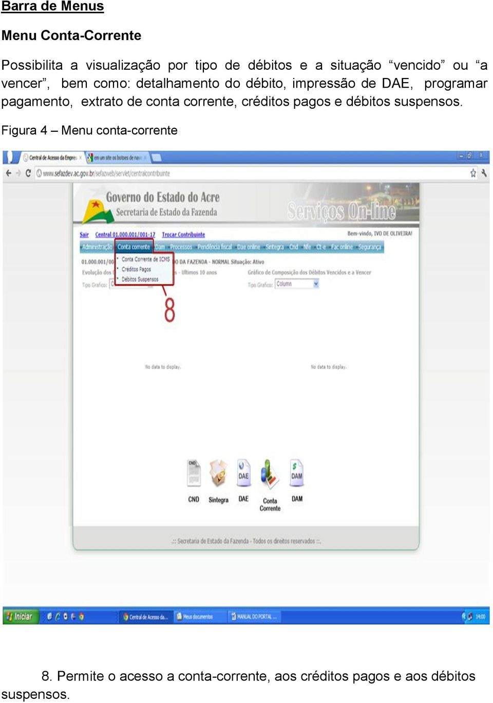 programar pagamento, extrato de conta corrente, créditos pagos e débitos suspensos.