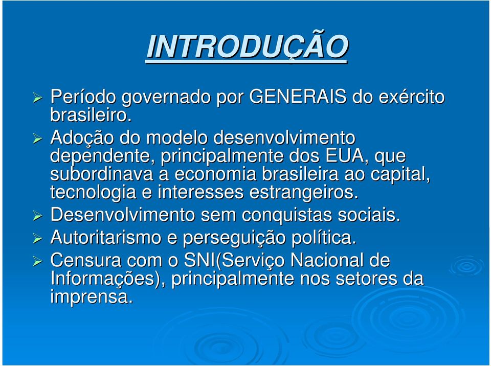 brasileira ao capital, tecnologia e interesses estrangeiros.