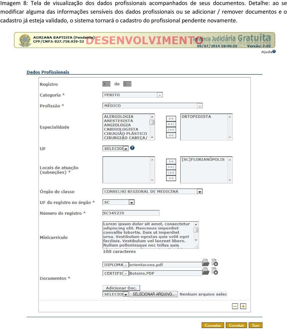 Detalhe: ao se modificar alguma das informações sensíveis dos dados