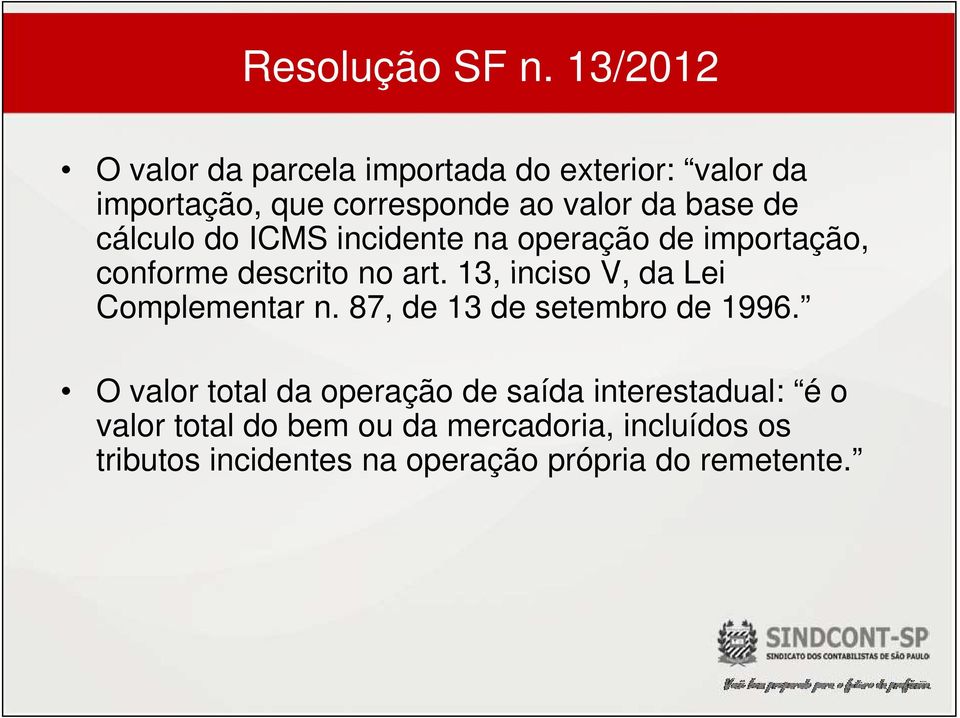 cálculo do ICMS incidente na operação de importação, conforme descrito no art.