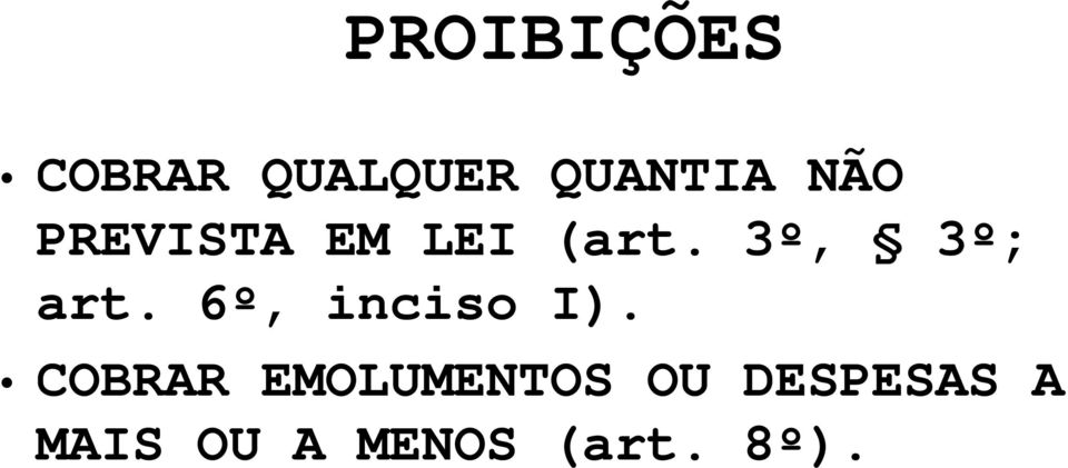 3º, 3º; art. 6º, inciso I).