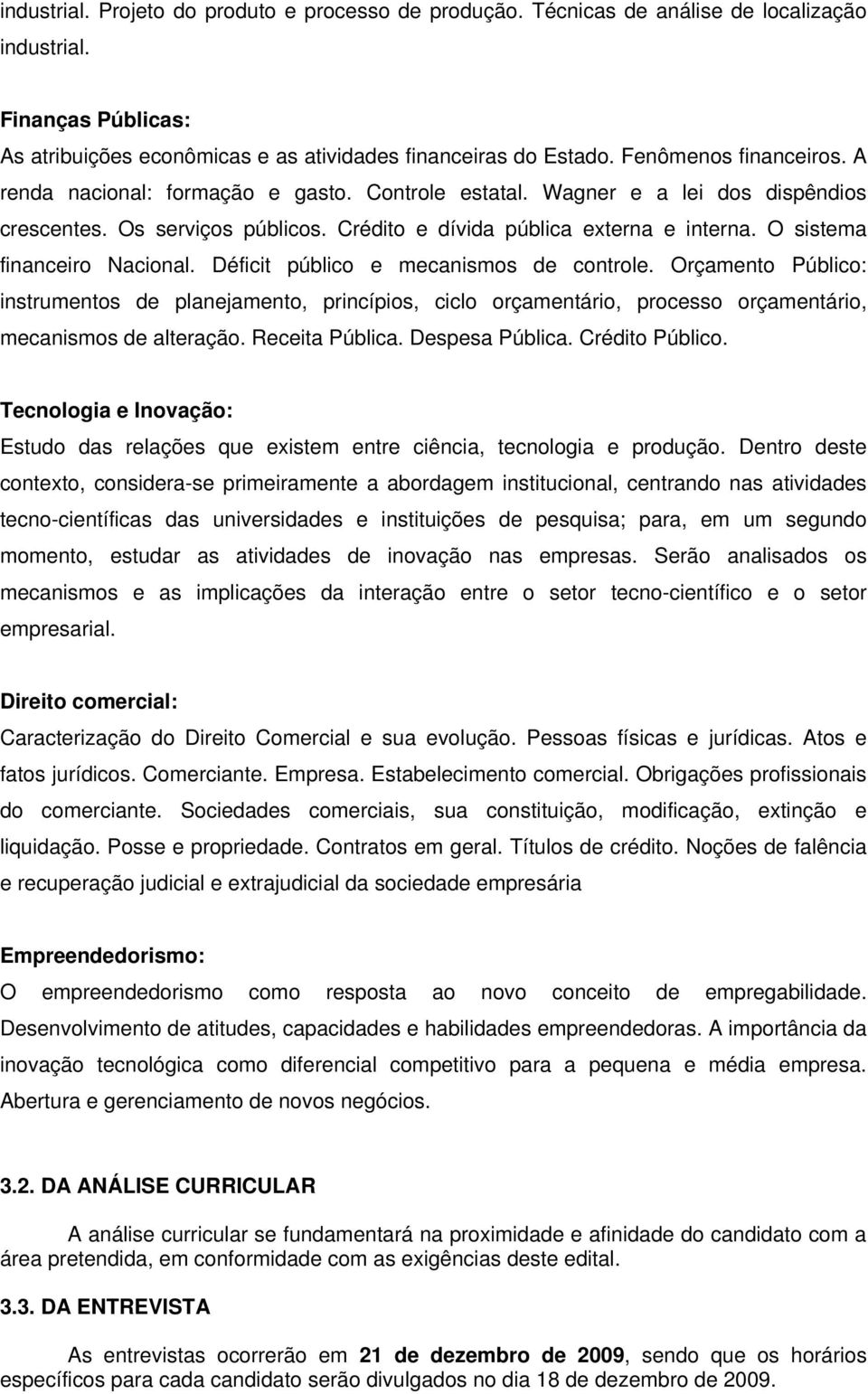 O sistema financeiro Nacional. Déficit público e mecanismos de controle.