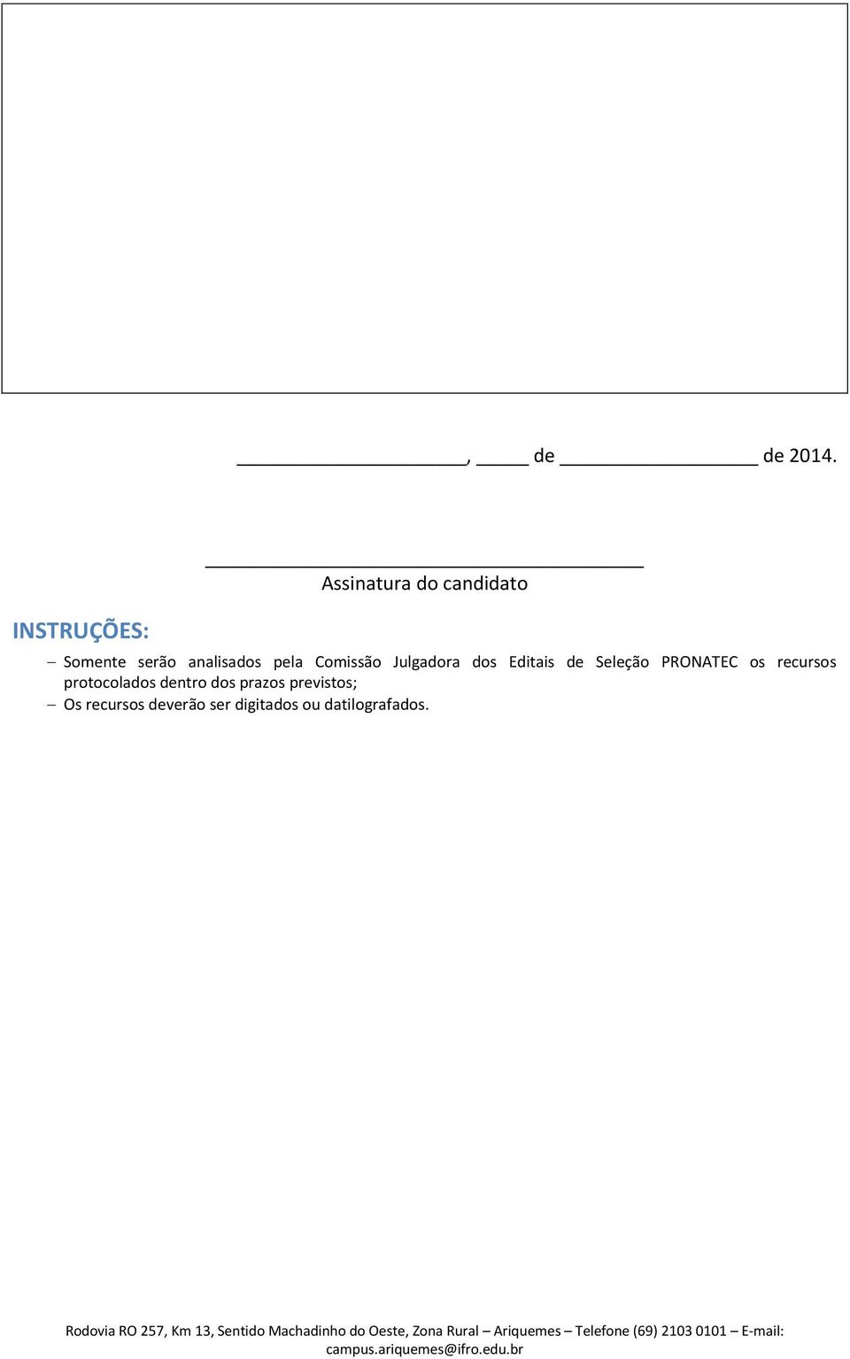 analisados pela Comissão Julgadora dos Editais de Seleção