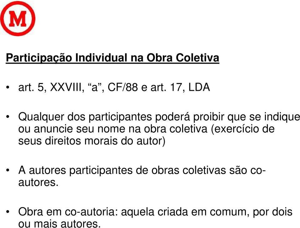 na obra coletiva (exercício de seus direitos morais do autor) A autores participantes