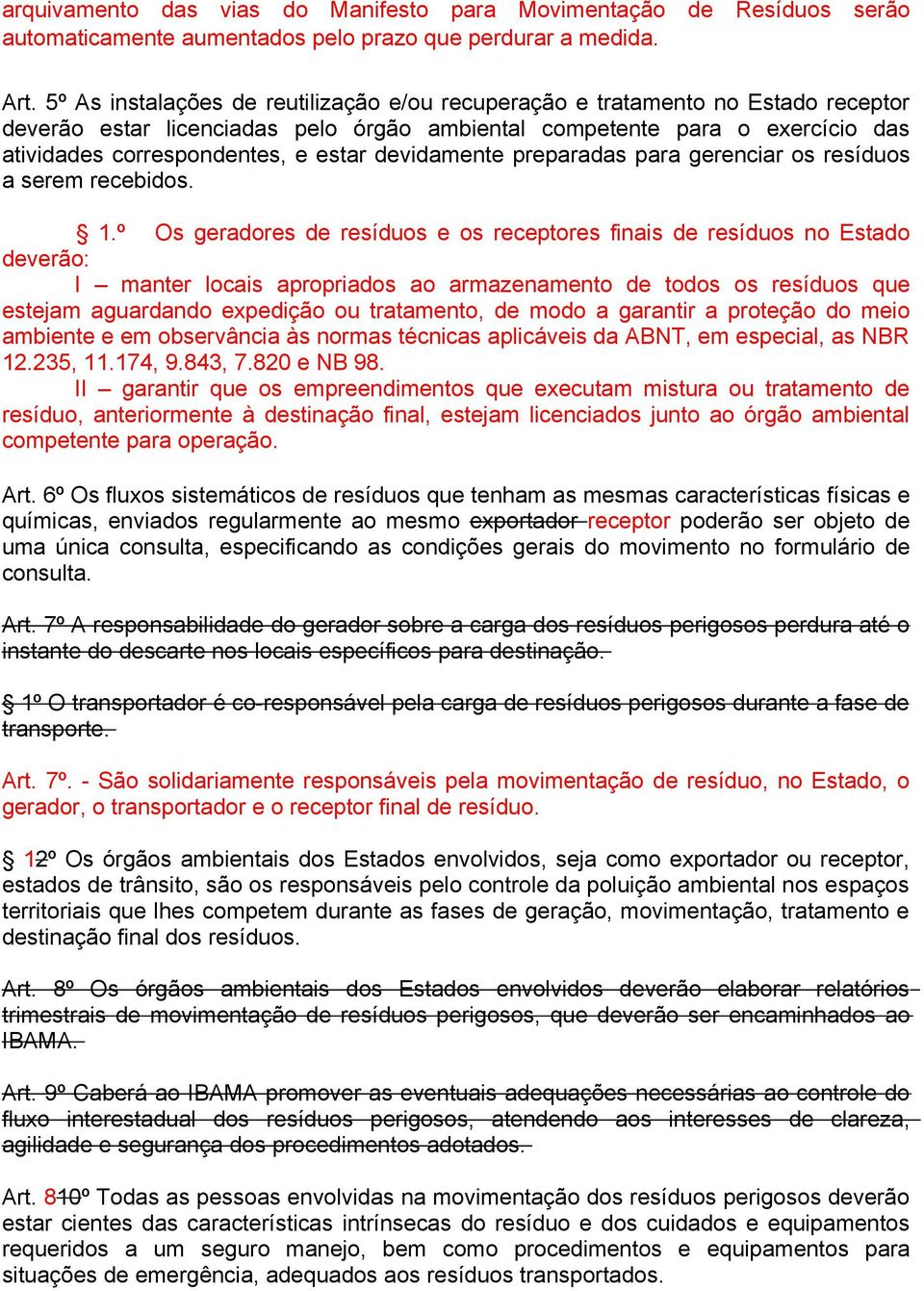 devidamente preparadas para gerenciar os resíduos a serem recebidos. 1.