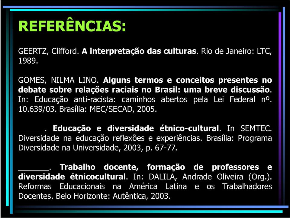639/03. Brasília: MEC/SECAD, 2005.. Educação e diversidade étnico-cultural. In SEMTEC. Diversidade na educação reflexões e experiências.