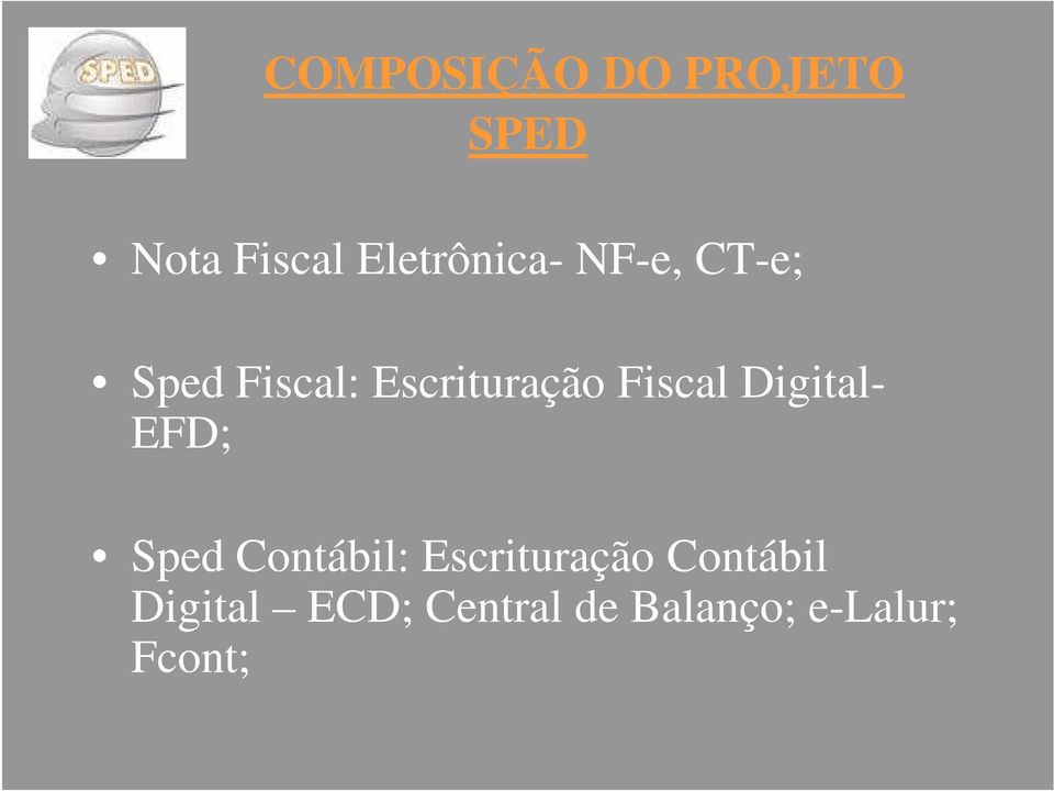 Escrituração Fiscal Digital- EFD; Sped Contábil: