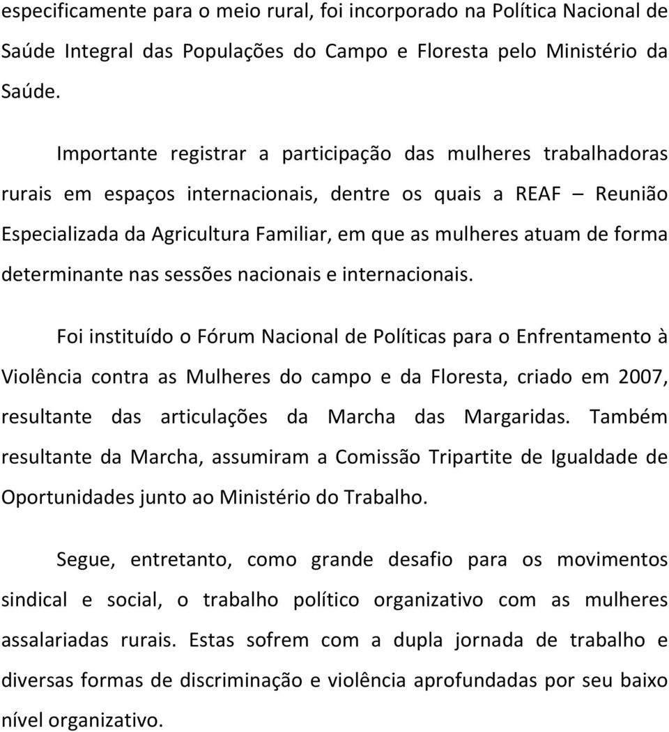 forma determinante nas sessões nacionais e internacionais.