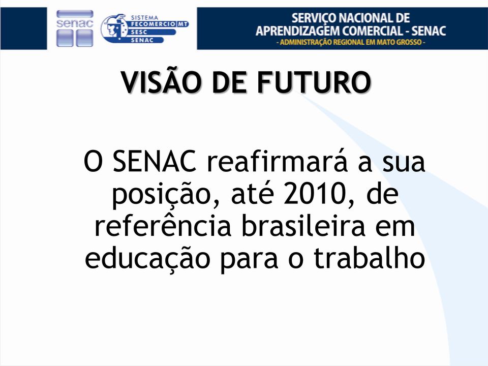 até 2010, de referência