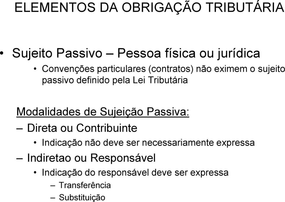 Passiva: Direta ou Contribuinte Indicação não deve ser necessariamente expressa