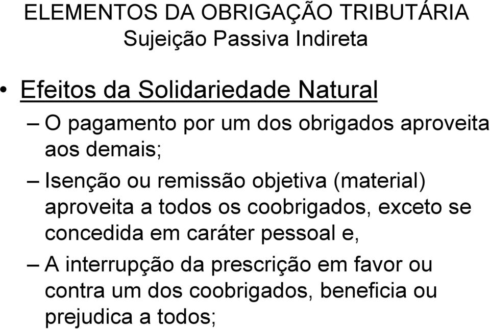 a todos os coobrigados, exceto se concedida em caráter pessoal e, A interrupção