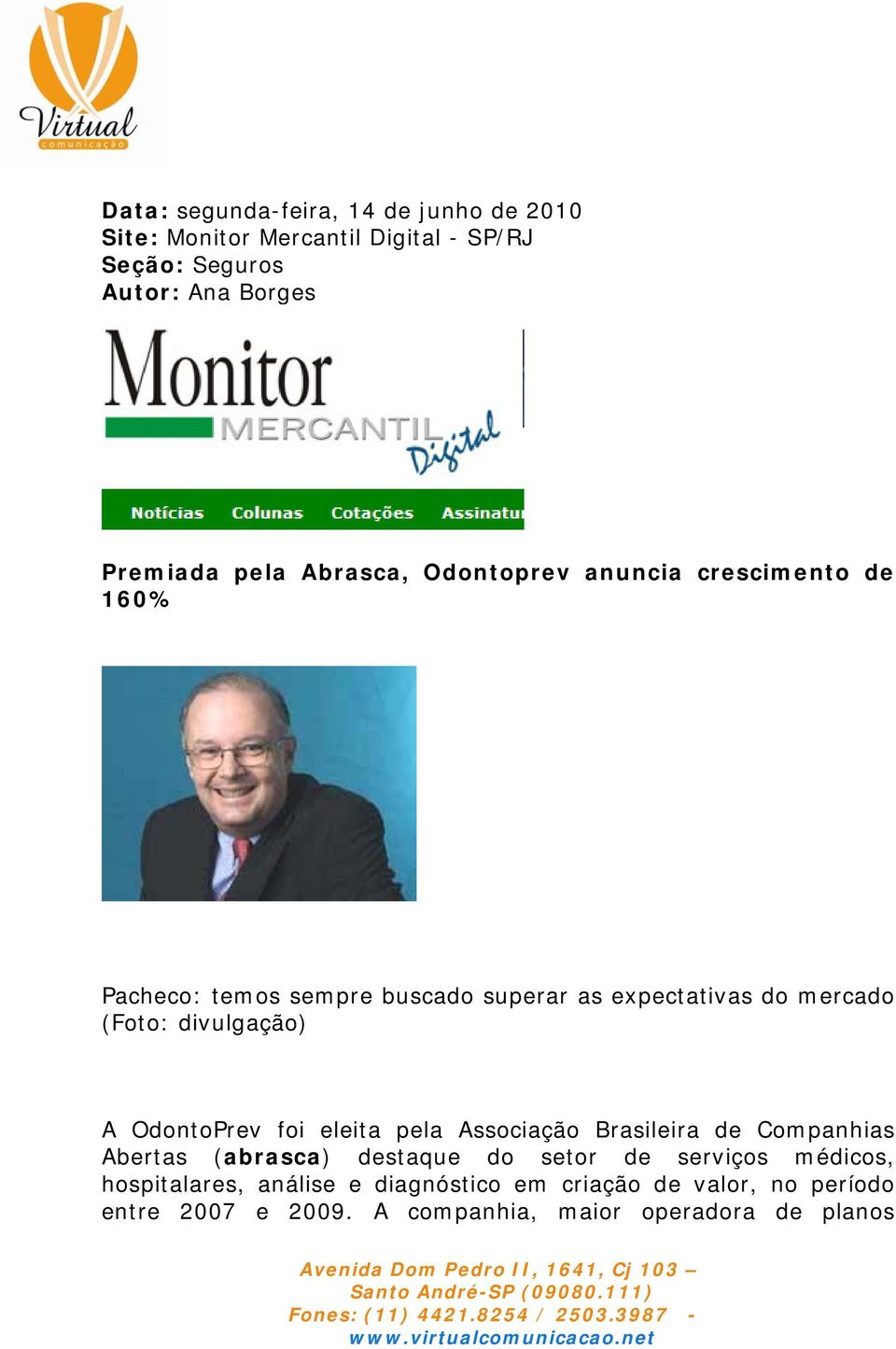 divulgação) A OdontoPrev foi eleita pela Associação Brasileira de Companhias Abertas (abrasca) destaque do setor de serviços