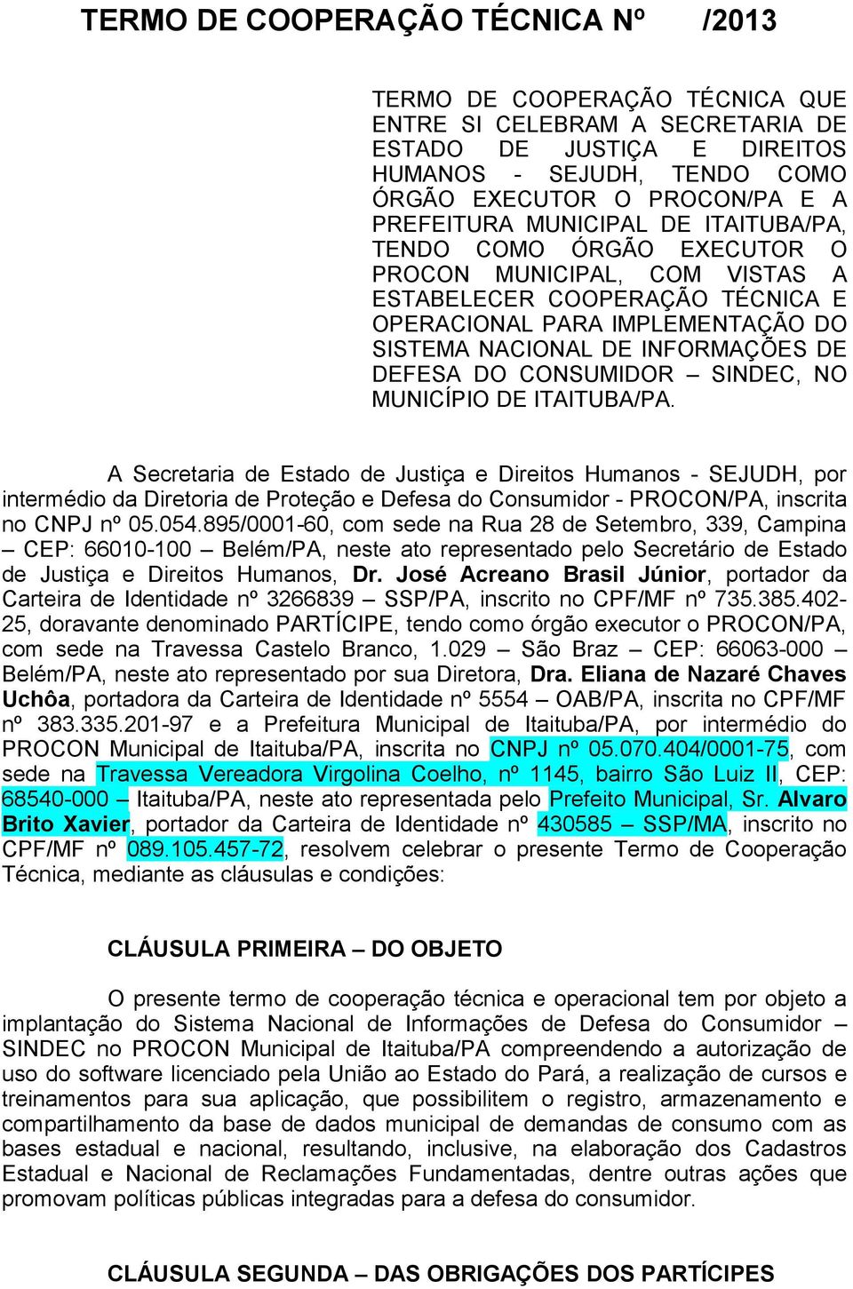 DEFESA DO CONSUMIDOR SINDEC, NO MUNICÍPIO DE ITAITUBA/PA.