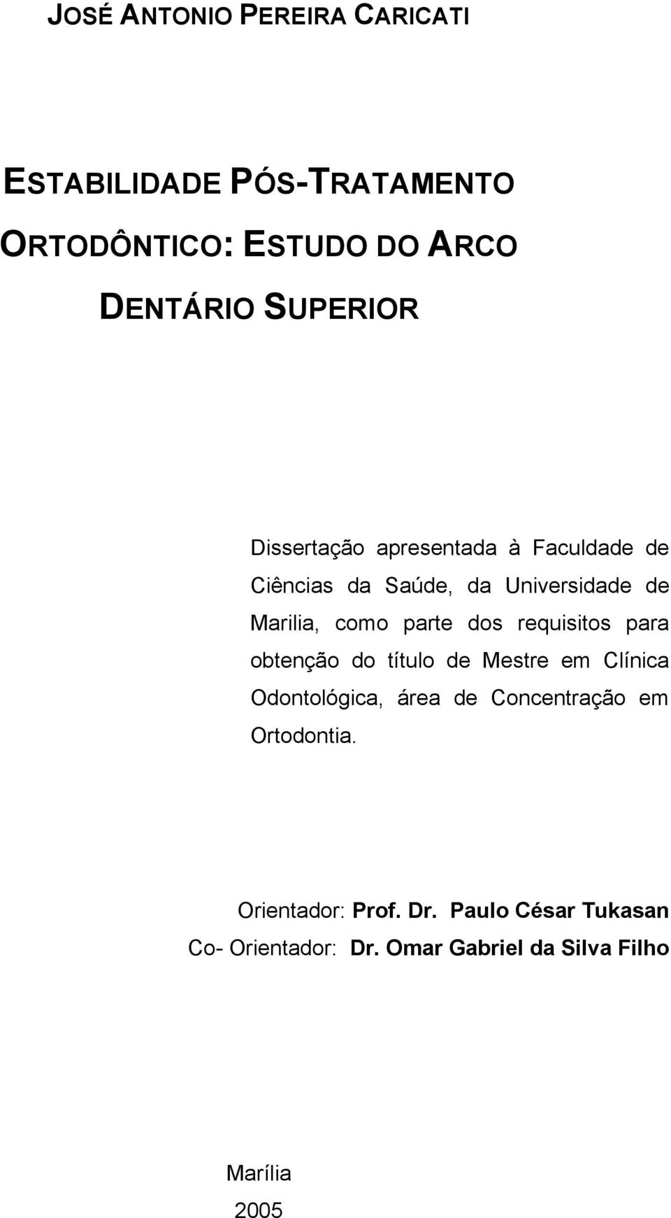 requisitos para obtenção do título de Mestre em Clínica Odontológica, área de Concentração em