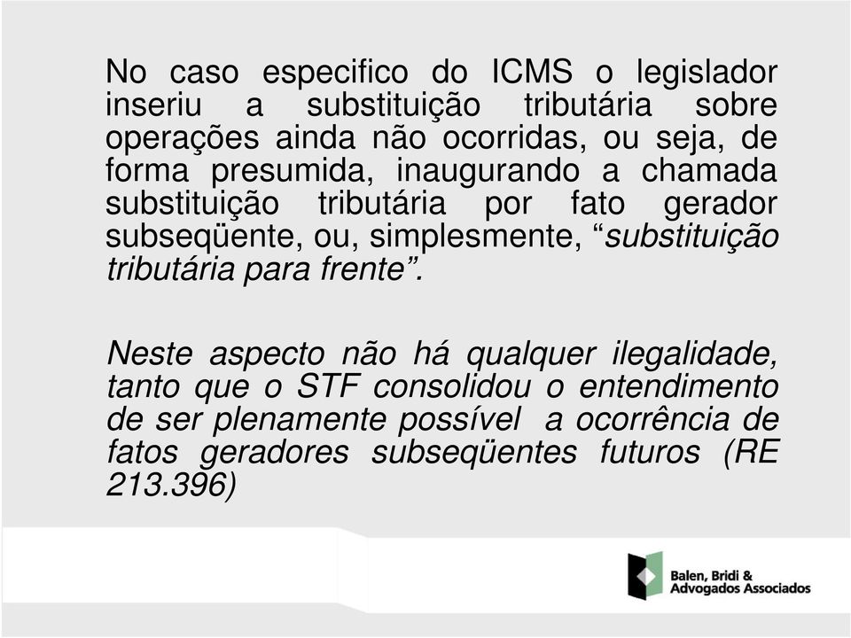 simplesmente, substituição tributária para frente.