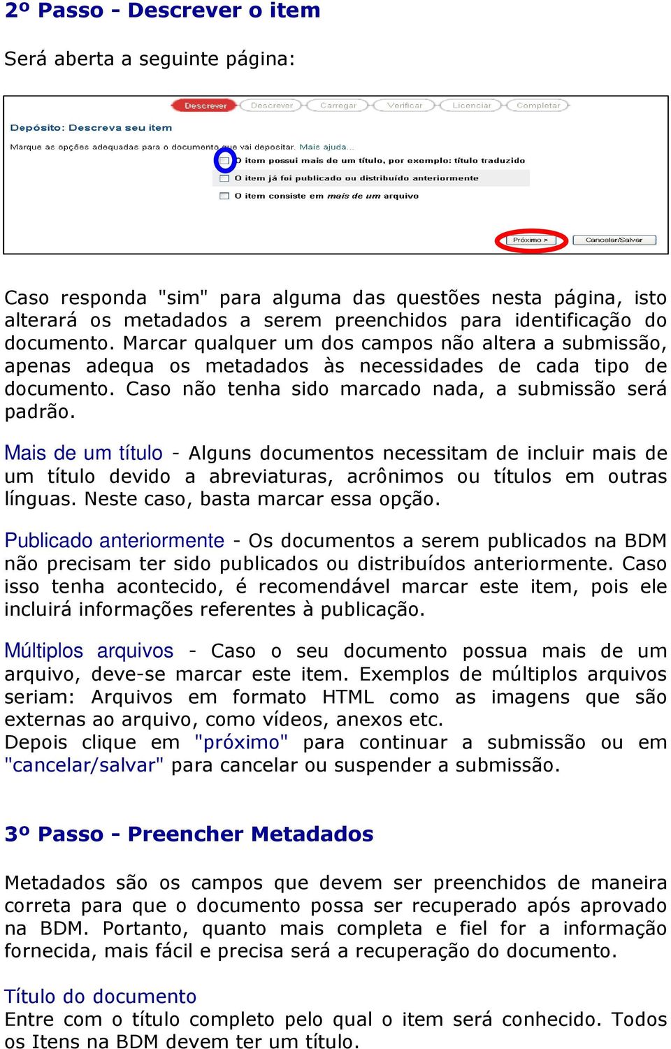 Mais de um título - Alguns documentos necessitam de incluir mais de um título devido a abreviaturas, acrônimos ou títulos em outras línguas. Neste caso, basta marcar essa opção.