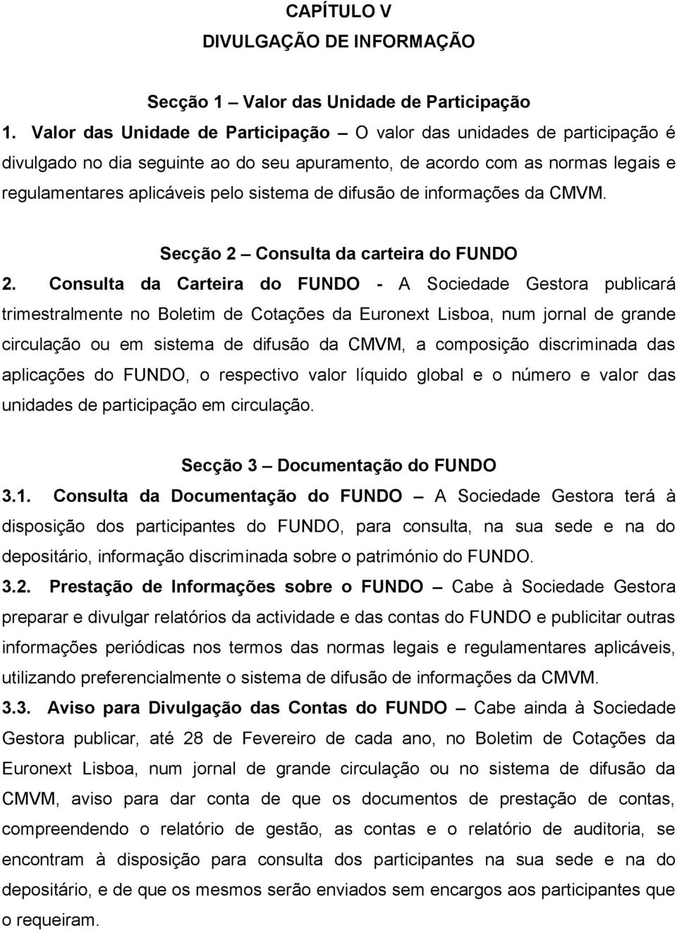 difusão de informações da CMVM. Secção 2 Consulta da carteira do FUNDO 2.