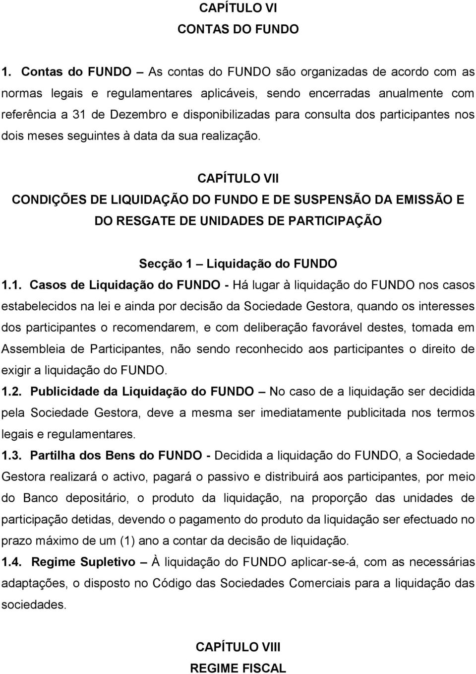 consulta dos participantes nos dois meses seguintes à data da sua realização.