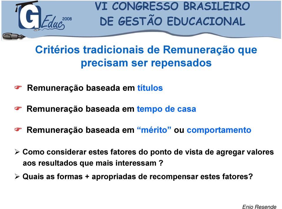 comportamento Como considerar estes fatores do ponto de vista de agregar valores aos