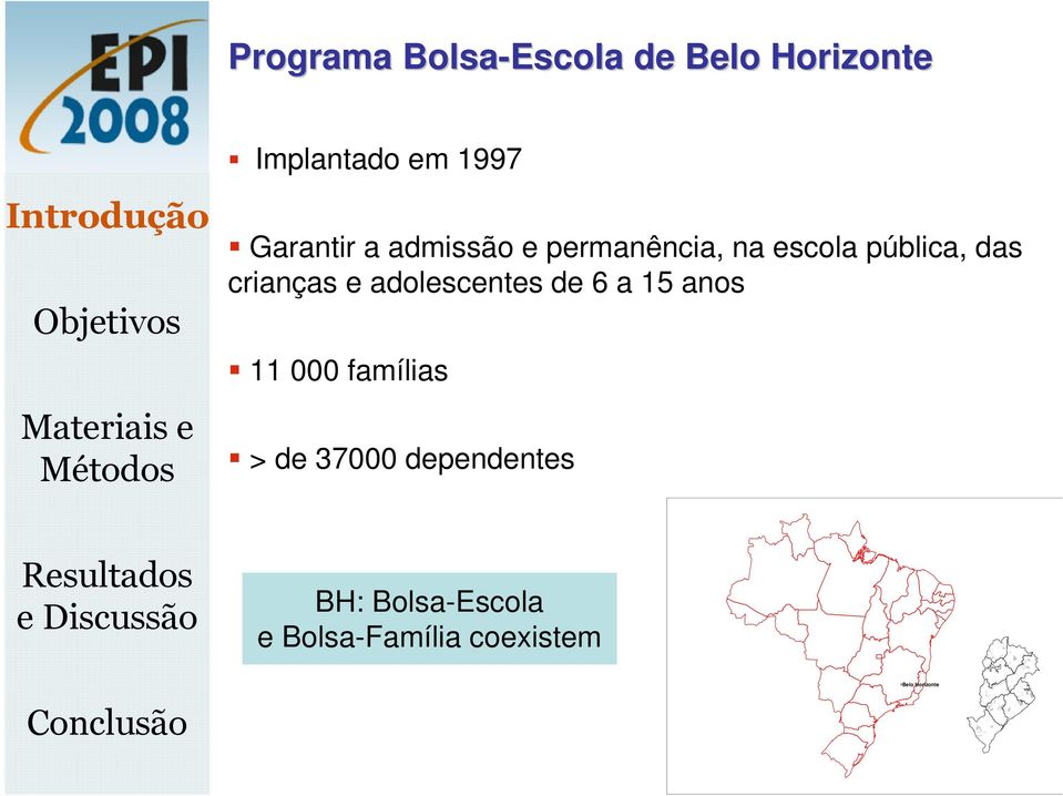 crianças e adolescentes de 6 a 5 anos 000 famílias > de 37000 dependentes